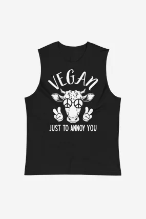 Just to Annoy You - Unisex Muscle Shirt