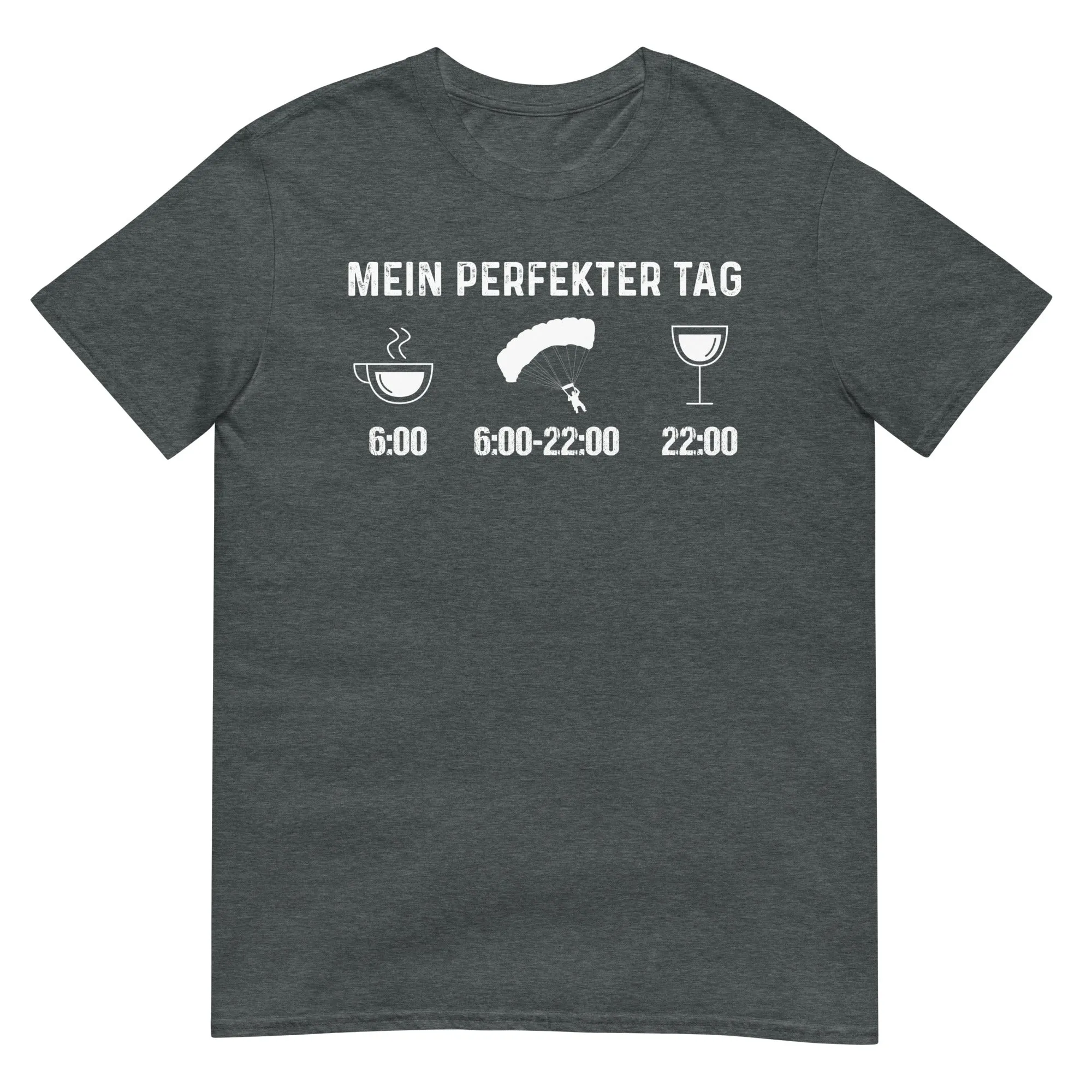 Mein Perfekter Tag 1 - T-Shirt (Unisex)