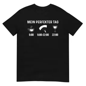 Mein Perfekter Tag 1 - T-Shirt (Unisex)