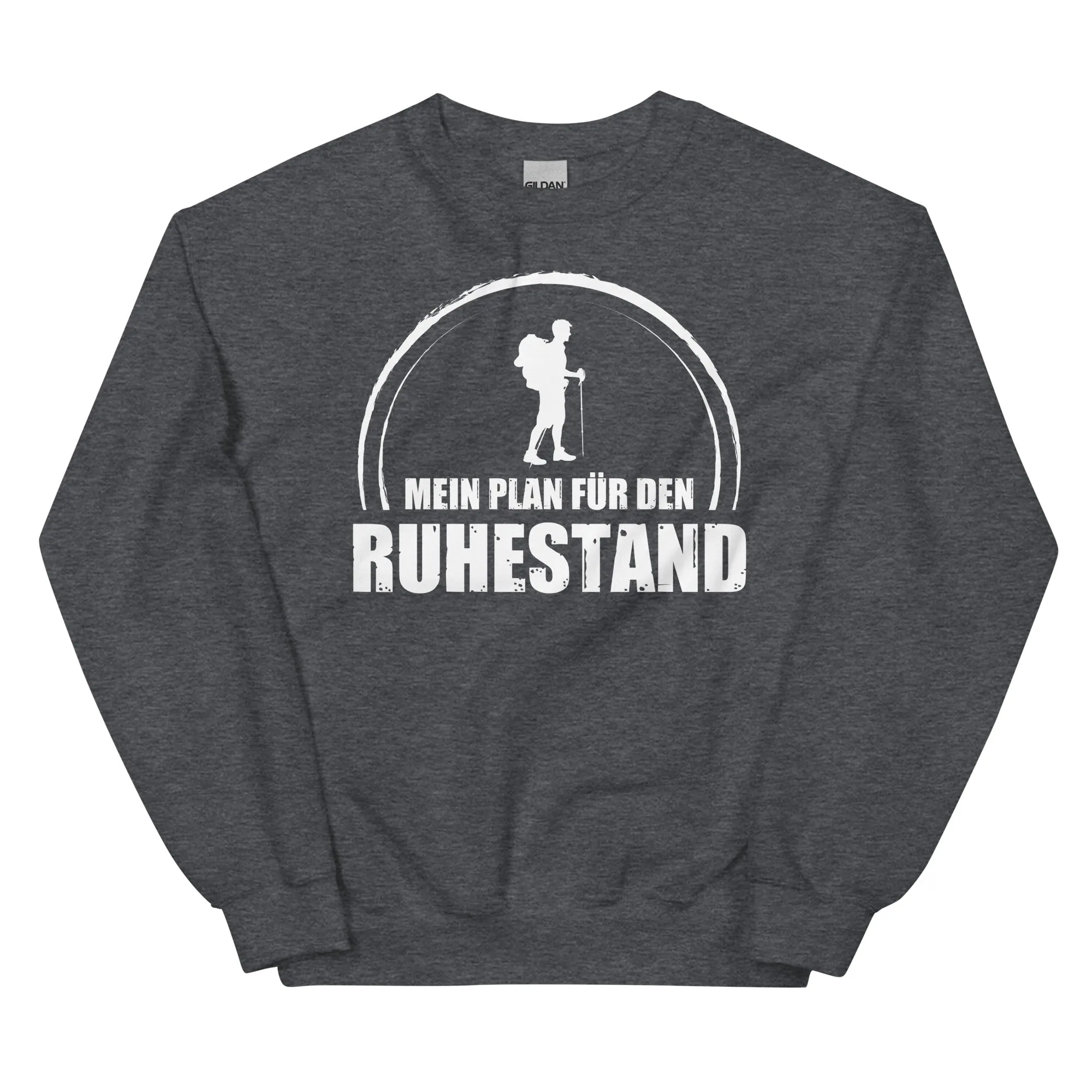 Mein Plan Fur Den Ruhestand - Sweatshirt (Unisex)