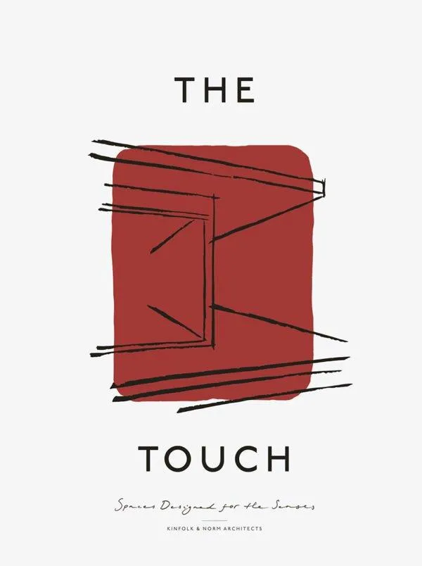 The Touch - Spaces Designed for the Senses